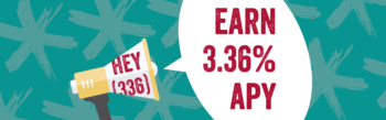 Earn 3.36% APY*